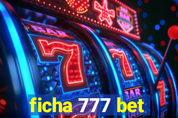 ficha 777 bet